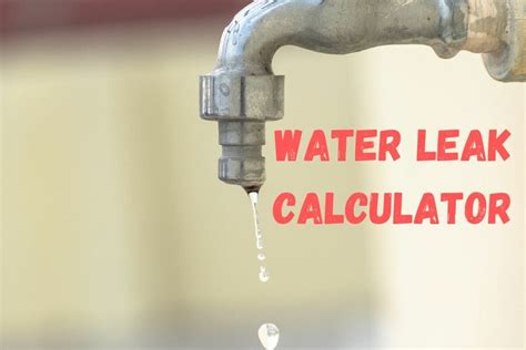 water leak 10 gallons per hour|Water Drip/Leak Calculator & Formula Online Calculator Ultra